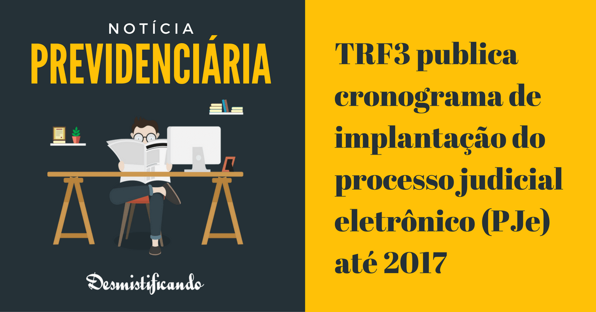 Capa do post TRF3 publica cronograma de implantação do PJE até 2017