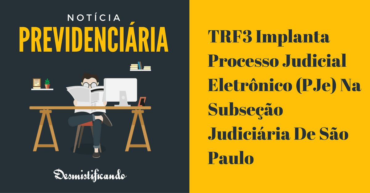 Post TRF3 Implanta PJe na Subseção Judiciária de São Paulo