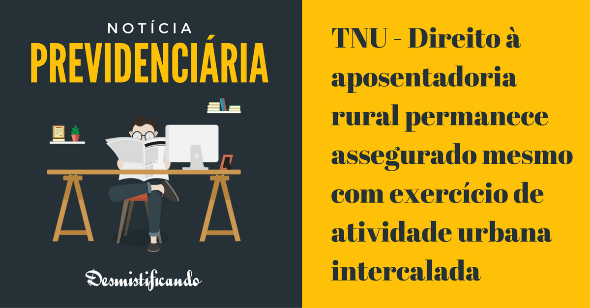 Capa do post Aposentadoria Rural permanece com Atividade Urbana Intercalada