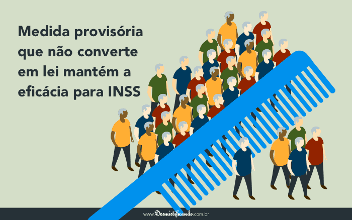 Capa do post Medida provisória que não converte em lei mantém a eficácia p/ INSS