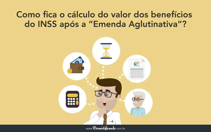 Capa do post Cálculo dos benefícios do INSS após a “Emenda Aglutinativa”