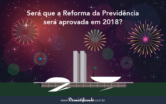 Capa do post A Reforma da Previdência será Aprovada em 2018?