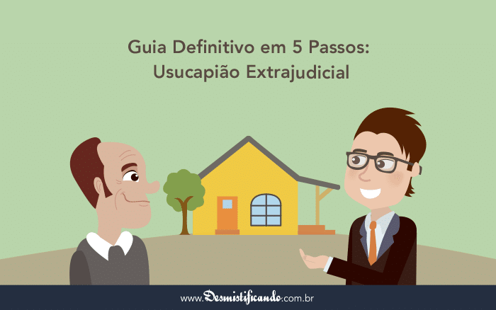 Capa do post Usucapião Extrajudicial: Guia Definitivo em 5 passos!